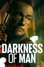 Darkness of Man – Întunericul din om (2024)