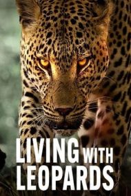 Living with Leopards – Trăind cu leoparzii (2024)