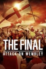 The Final: Attack on Wembley – Finala: Atac pe Wembley (2024)